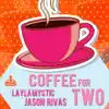 Coffee for Two - Single album lyrics, reviews, download