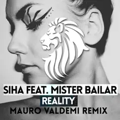Reality (feat. Mister Bailar) - Single by SIHA & Mauro Valdemi album reviews, ratings, credits