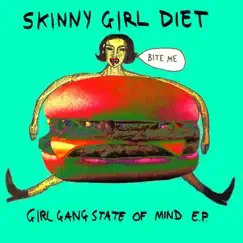 Girl Gang State of Mind - EP by Skinny Girl Diet album reviews, ratings, credits
