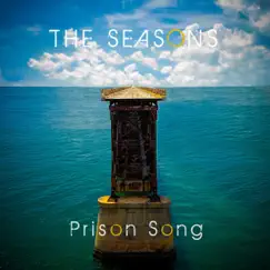 Prison Song - Single by The Seasons album reviews, ratings, credits