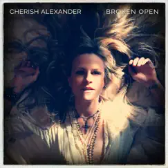 Broken Open by Cherish Alexander album reviews, ratings, credits