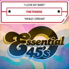 I Love My Baby / While I Dream - Single by The Tokens album reviews, ratings, credits