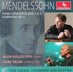 Mendelssohn: Piano Concertos Nos. 1 & 2, Symphony No. 1, & Scherzo by Alon Goldstein, Israel Chamber Orchestra & Yoav Talmi album reviews, ratings, credits