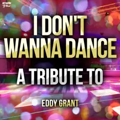 I Don't Wanna Dance: A Tribute to Eddy Grant - Single by Ameritz Top Tributes album reviews, ratings, credits