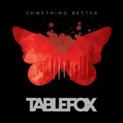 Something Better - Single by Tablefox album reviews, ratings, credits