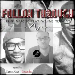 Follow Through (feat. Wayne Tennant) by Filipe Narciso album reviews, ratings, credits