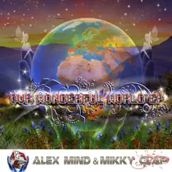 Our Wonderful World - EP by Alex Mind & Mikky Clap album reviews, ratings, credits