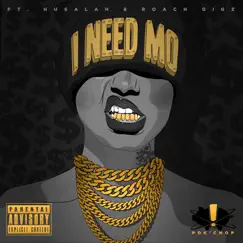 I Need Mo (feat. Husalah & Roach Gigz) Song Lyrics