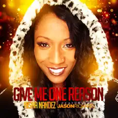 Give Me One Reason (Cover) [feat. Jason Richard] - Single by Nisha Nandez album reviews, ratings, credits