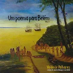 Um Poema para Belem, Vol. 01 by Valdecir Palhares album reviews, ratings, credits