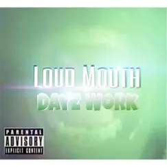 Loudmouth: Dayz Work - Single by Loud Mouth album reviews, ratings, credits