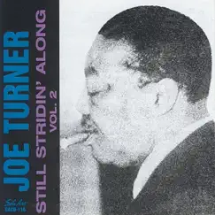 Still Stridin' Along, Vol. 2 by Joe Turner album reviews, ratings, credits