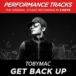 Get Back Up (Performance Tracks) - EP by TobyMac album reviews, ratings, credits