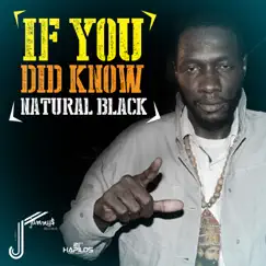 If You Did Know - Single by Natural Black album reviews, ratings, credits