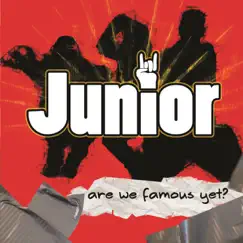 Are We Famous Yet by Junior album reviews, ratings, credits