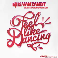 Feel Like Dancing (feat. Sharon Doorson) [Radio Edit] Song Lyrics