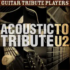 Acoustic Tribute to U2 by Guitar Tribute Players album reviews, ratings, credits