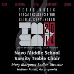 2014 Texas Music Educators Association (TMEA): Navo Middle School Varsity Treble Choir [Live] by Navo Middle School Varsity Treble Choir album reviews, ratings, credits