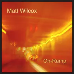 On-Ramp by Matt Wilcox album reviews, ratings, credits