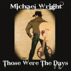 Those Were the Days by Michael Wright album reviews, ratings, credits