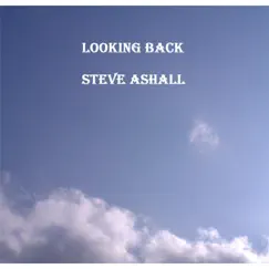 Looking Back by Steve Ashall album reviews, ratings, credits