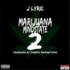 Marijuana Mindstate - Single by J Lyric album reviews, ratings, credits