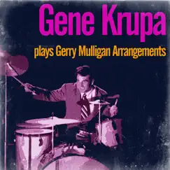 Gene Krupa Plays Gerry Mulligan Arrangements (feat. Gerry Mulligan, Phil Woods & Hank Jones) by Gene Krupa album reviews, ratings, credits