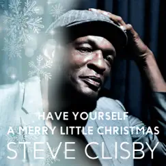 Have Yourself a Very Merry Christmas - Single by Steve Clisby album reviews, ratings, credits