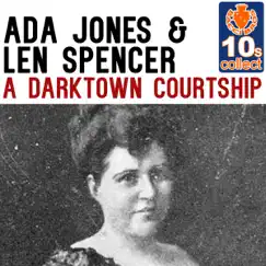 A Darktown Courtship (Remastered) - Single by Ada Jones & Len Spencer album reviews, ratings, credits
