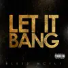 Let It Bang - Single album lyrics, reviews, download