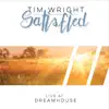 Satisfied: Live At Dreamhouse album lyrics, reviews, download