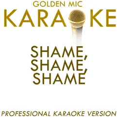 Shame, Shame, Shame (In the Style of Jimmy Reed) [Karaoke Version] - Single by Golden Mic Karaoke album reviews, ratings, credits