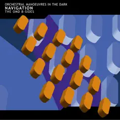 Navigation - The OMD B-Sides by Orchestral Manoeuvres In the Dark album reviews, ratings, credits