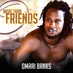 More Than Friends - Single by Omari Banks album reviews, ratings, credits