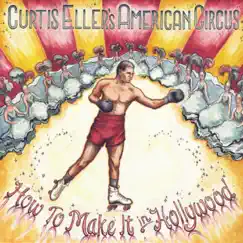 How to Make It in Hollywood by Curtis Eller's American Circus album reviews, ratings, credits