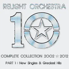 '10' the Complete Collection 2002-2012 - (Part 1) : New Singles & Greatest Hits by Relight Orchestra album reviews, ratings, credits
