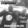 Blame It On My City (feat. Bluchy5) - Single album lyrics, reviews, download