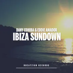 Ibiza Sundown - Single by Dany Cohiba & Eddie Amador album reviews, ratings, credits