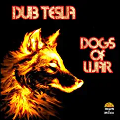 Dogs of War - Single by Dub Tesla album reviews, ratings, credits