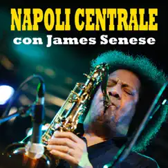 Napoli Centrale con James Senese by Napoli Centrale & James Senese album reviews, ratings, credits
