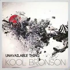 Unavailable Thing - Single by Kool Bronson album reviews, ratings, credits