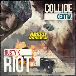 Riot / Collide - Single by Rusty K & Alex Centra album reviews, ratings, credits