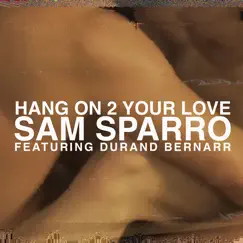 Hang on 2 Your Love (feat. Durand Bernarr) - Single by Sam Sparro album reviews, ratings, credits