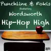 Hip-Hop High (feat. Wordsworth) - Single album lyrics, reviews, download