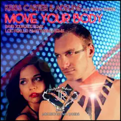 Move Your Body (The Remixes) (feat. Stefan Torres) - Single by Kriss Carter & Adeline album reviews, ratings, credits