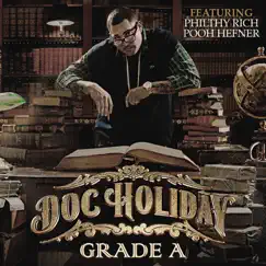 Grade A (feat. Philthy Rich, Pooh Hefner) - Single by Doc Holiday album reviews, ratings, credits