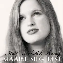 Half a World Away - Single by Maaike Siegerist album reviews, ratings, credits