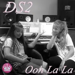 Ooh La La - Single by DS2 & daddy said 2 album reviews, ratings, credits