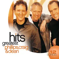 Phillips, Craig & Dean: Greatest Hits by Phillips, Craig & Dean album reviews, ratings, credits