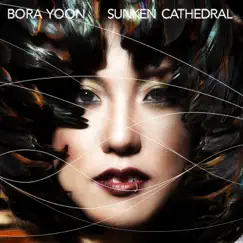 Sunken Cathedral by Bora Yoon album reviews, ratings, credits